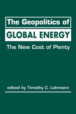 Geopolitics of Global Energy - Ted Lehmann