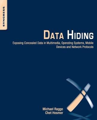 Data Hiding - Michael T. Raggo, Chet Hosmer