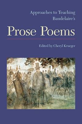 Approaches to Teaching Baudelaire’s Prose Poems - 