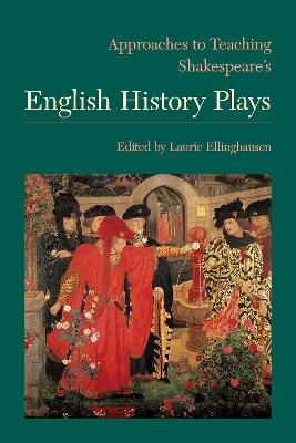 Approaches to Teaching Shakespeare's English History Plays - 