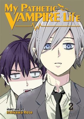 My Pathetic Vampire Life Vol. 2 - Rose Ishikawa