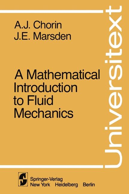 A Mathematical Introduction to Fluid Mechanics - Alexandre Joel Chorin, A J Chorin, J E Marsden