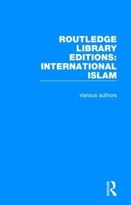 Routledge Library Editions: International Islam -  Various