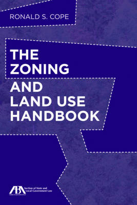 The Zoning and Land Use Handbook - Ronald S. Cope