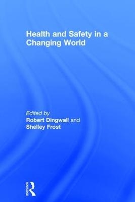 Health and Safety in a Changing World - 