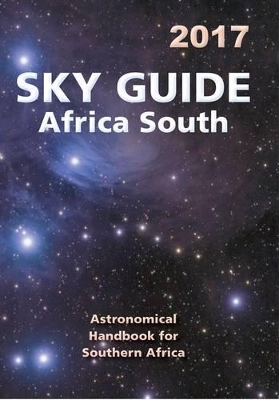 Sky Guide  Africa South – 2017 - Astronomical Society of Southern Africa