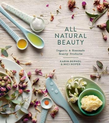 All Natural Beauty - Nici Hofer, Karin Berndl