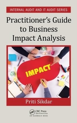 Practitioner's Guide to Business Impact Analysis - Priti Sikdar