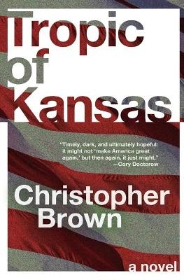 Tropic of Kansas - Christopher Brown