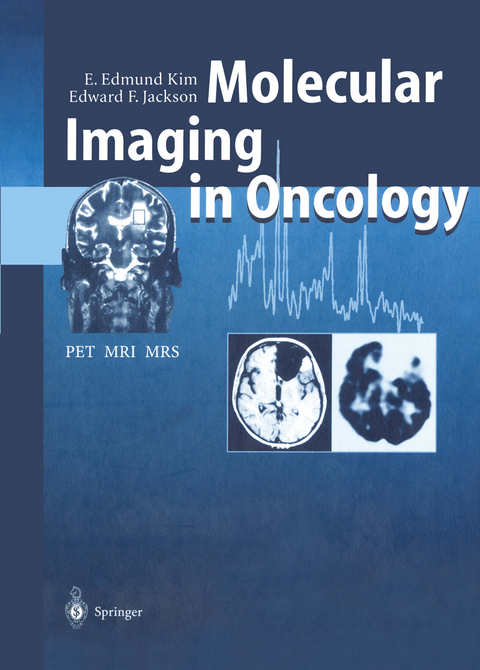 Molecular Imaging in Oncology - E. Edmund Kim, Edward F. Jackson