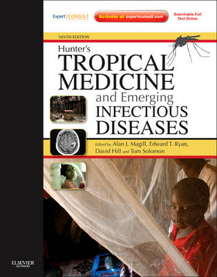 Hunter's Tropical Medicine and Emerging Infectious Disease - Alan J. Magill, Edward T Ryan, David R Hill, Tom Solomon