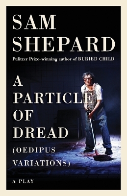 A Particle of Dread - Sam Shepard