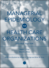 Managerial Epidemiology for Health Care Organizations -  David J. Fine,  Peter J. Fos