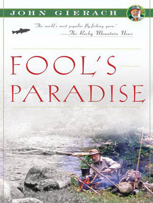 Fool's Paradise - John Gierach