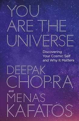 You Are the Universe - Dr Deepak Chopra, Menas Kafatos