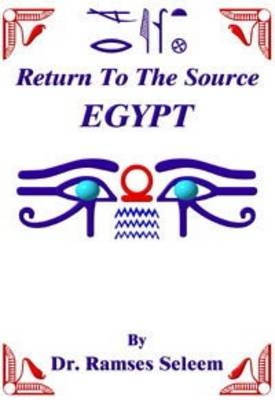 Return to the Source: Egypt - Dr. Ramses Seleem