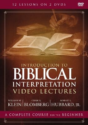 Introduction to Biblical Interpretation Video Lectures - William W. Klein, Craig L. Blomberg, Robert L. Hubbard