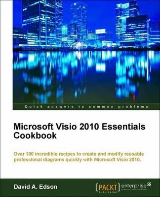 Microsoft Viso 2010 Essentials Cookbook - David A. Edson