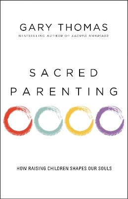 Sacred Parenting - Gary Thomas