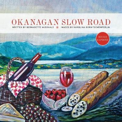 Okanagan Slow Road - Bernadette McDonald