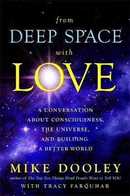From Deep Space with Love - Mike Dooley, Tracy Farquhar