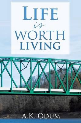 Life is Worth living - A K Odum