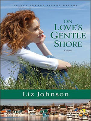 On Love's Gentle Shore - Liz Johnson