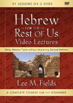 Hebrew for the Rest of Us Video Lectures - Lee M. Fields