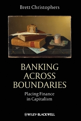 Banking Across Boundaries - Brett Christophers