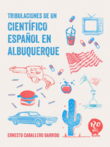 Tribulaciones de un científico español en Albuquerque -  Ernesto  Caballero Garrido