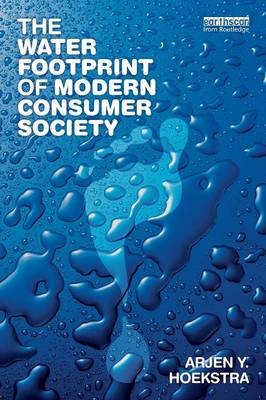 The Water Footprint of Modern Consumer Society - Arjen Y. Hoekstra