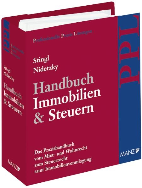 Handbuch Immobilien & Steuern. Das PPL-Handbuch vom Miet- und Wohnrecht zum Steuerrecht samt Immobilienveranlagung / Grundwerk inkl. 20. AL - Walter Stingl, Gerhard Nidetzky