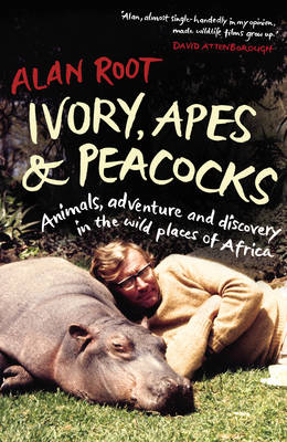 Ivory, Apes & Peacocks - Alan Root