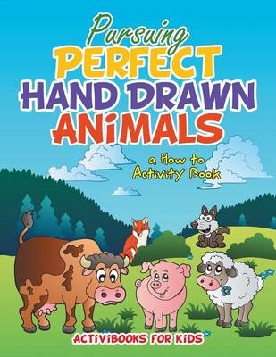Pursuing Perfect Hand Drawn Animals - Activibooks For Kids