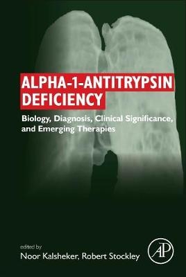 Alpha-1-antitrypsin Deficiency - Noor Kalsheker, Robert Andrew Stockley