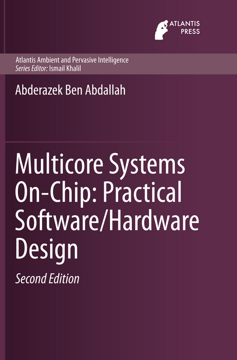 Multicore Systems On-Chip: Practical Software/Hardware Design - Abderazek Ben Abdallah