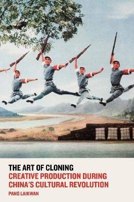 The Art of Cloning - Pang Laikwan