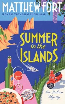 Summer in the Islands - Matthew Fort