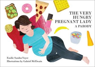 The Very Hungry Pregnant Lady - Emilie Sandoz-Voyer