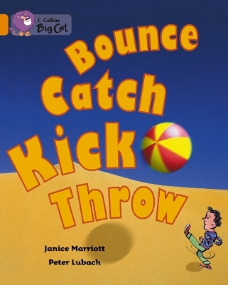 Bounce, Kick, Catch, Throw - Janice Marriott