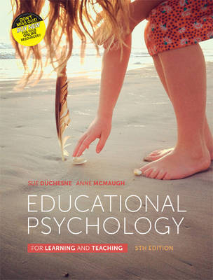 Educational Psychology for Learning and Teaching - Anne McMaugh, Sue Duchesne