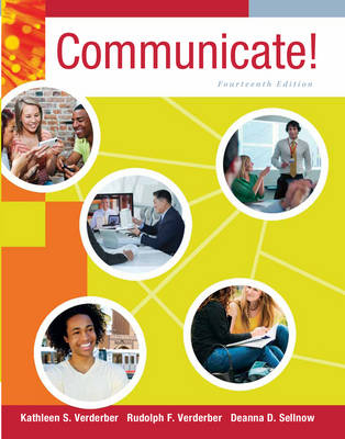 Communicate! - Rudolph Verderber, Kathleen Verderber, Deanna Sellnow