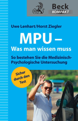 MPU - Was man wissen muss - Uwe Lenhart, Horst Ziegler