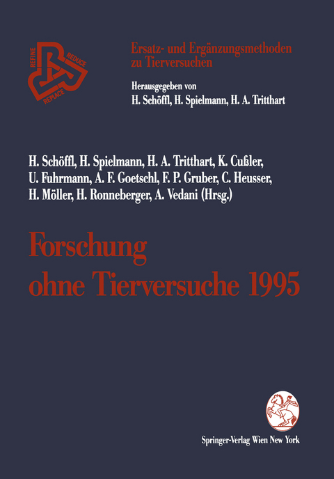 Forschung ohne Tierversuche 1995 - Harald Schöffl, Horst Spielmann, Helmut A. Tritthart, Klaus Cußler, Ulrike Fuhrmann, Antoine F. Goetschl, Franz P. Gruber, Christoph Heusser, Helga Möller, Hansjörg Ronneberger, Angelo Vedani