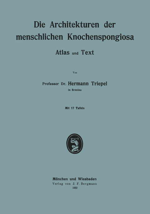 Die Architekturen der menschlichen Knochenspongiosa - Hermann Triepel