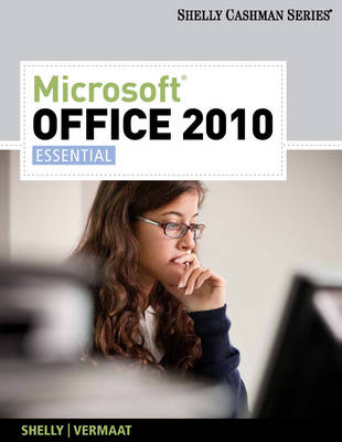 Microsoft Office 2010 Essential - Gary B Shelly, Misty E Vermaat