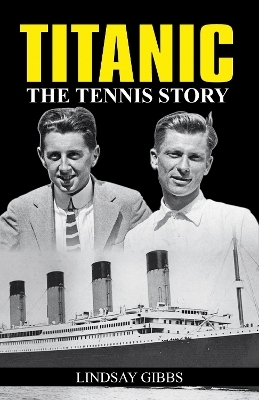 Titanic: The Tennis Story - Lindsay Gibbs