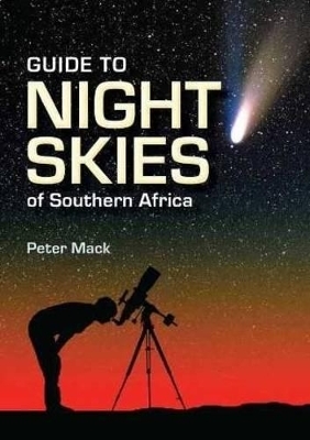 Night Skies of Southern Africa - Peter Mack