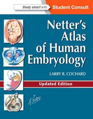 Netter's Atlas of Human Embryology - Larry R. Cochard