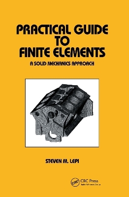 Practical Guide to Finite Elements - Steven Lepi